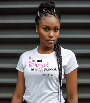 "I'm not Bougie, I'm just Guarded" Tee