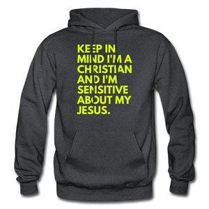 Sensitive About My Jesus Hoodie - charcoal grey